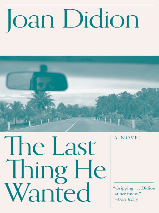 Title details for The Last Thing He Wanted by Joan Didion - Wait list